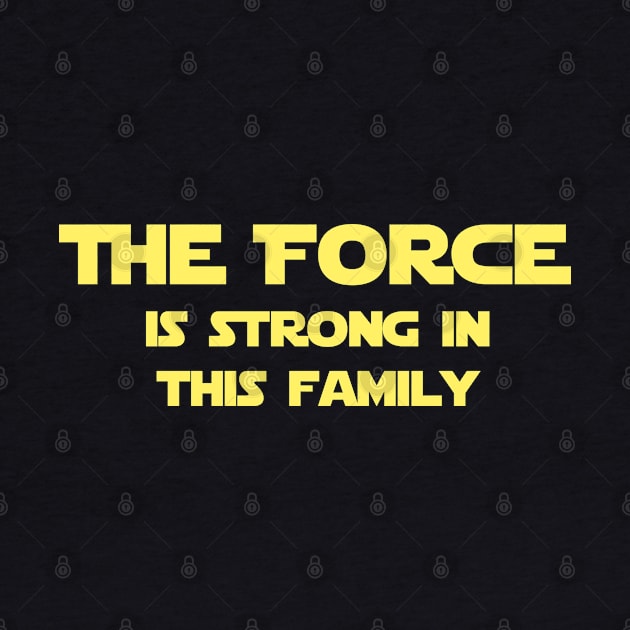 The Force is Strong in this Family by StarsHollowMercantile